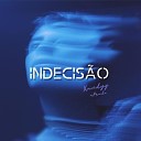 Xandyy Uprado feat DropWork - Indecis o