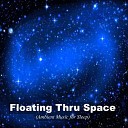 Floating Thru Space Ambient Music For Sleep - An Angel s Caress