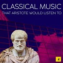 Saint Cecilia Ensemble - Classical Music That Aristote Would Listen To Vol…