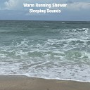 Sleeping Sounds - Warm Running Shower