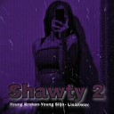 Young Broken Young Siljo Lisanwav - Shawty 2