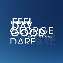 George Dare - Feel Good Day Radio Version