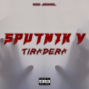 Jewel Kid - Sputnik V Tiradera