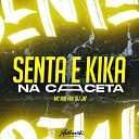 DJ JN MC Vuk Vuk - Senta E Kika Na Caceta