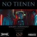 Johan Chavando feat Sckubii Velazquez Leter Hernandez Alexis… - No Tienen