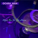 OCHRA MAN - Night out in the Harem