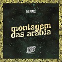 DJ Fepas - Montagem das Ar bia