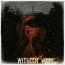 Orichi - Without You