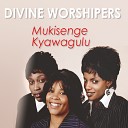 Divine Worshipers - Yesu Gwe Mugga