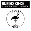 Buried King - Funkadelic Relic