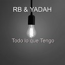 RB YADAH - Todo lo que Tengo