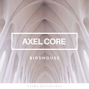 Axel Core - Birdhouse