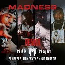 Milli Major Tion Wayne Big Narstie feat… - Madness Remix