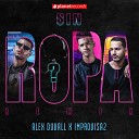 Alex Duvall Improvisa2 - Sin Ropa Remix with Improvisa2