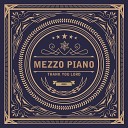 Mezzo Piano - Chase Me Down