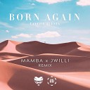 Taylor Alesia MAMBA Jwilli - Born Again Remix