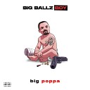 Big Ballz Boy - Big Poppa (prod. by 4BIDDEN FRUIT)
