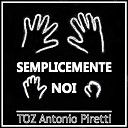 Toz Antonio Piretti - Semplicemente noi