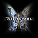 DoDRIVER - Life Changes Everything