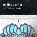 Lofi Chill And Study - Con Mi Trabajo