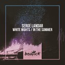 Serge Landar - In The Summer Original Mix Edit