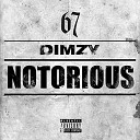 Dimzy 67 - Notorious