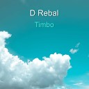 D Rebal - Timbo