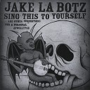 Jake La Botz - The World Ended Yesterday