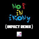 No F In Irony - No F in Irony Impact Dub Remix