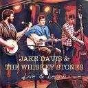 Jake Davis the Whiskey Stones - Fake a Smile