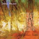 Jake Holmes - Dangerous Time