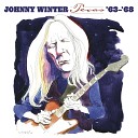 Johnny Winter - I Had to Cry