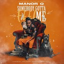 Manor Q - Somebody Gotta Feel Me
