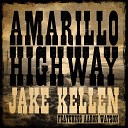 Jake Kellen feat Aaron Watson - Amarillo Highway feat Aaron Watson