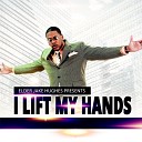 Elder Jake Hughes - I Lift My Hands