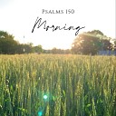 Psalms 150 - Worthy of My Praise