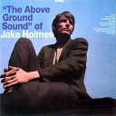 Jake Holmes - Wish I Was Anywhere Else