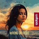 Papa Tin - Wrong or Right