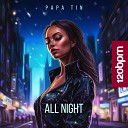 Papa Tin - All Night Radio Mix