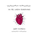 gaby romero - No Me Quiero Enamorar