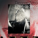 Degreezero - The Way the Truth and the Life