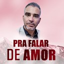 Cantor Ederson Vieira - Pra Falar de Amor
