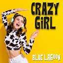 Blue Lagoon - Crazy Girl Bomber Edit