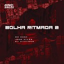 Mc DDSV Igor VIl o DJ Vittinho - Bolha Ritmada 2