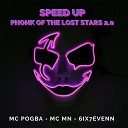 Mc Pogba 6IX7EVENN MC MN - Phonk of the Lost Stars 2 O Speed Up