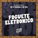 MC P Original MC KVN DJ Santos MEC - Foguete Eletronico