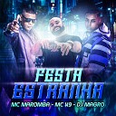 Dj Magro Mc Maromba MC K9 - Festa Estranha