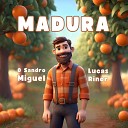 O Sandro Miguel - Madura