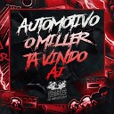 MC MR BIM DJ Miller Oficial - Automotivo o Miller Ta Vindo Ai