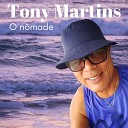 TONY MARTINS O N MADE - Ele Tudo